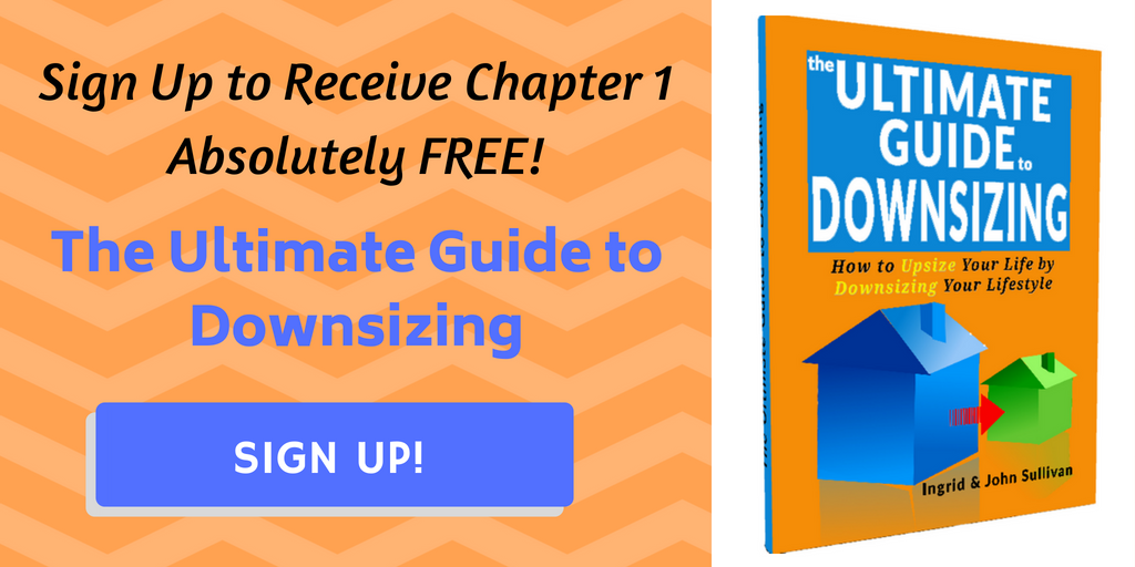 Click to download Chapter 1 of the Ultimate Guide to Downsizing by Ingrid and John Sullivan